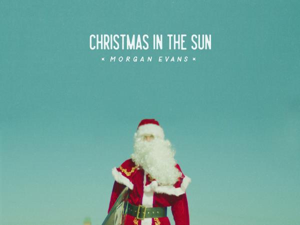 MORGAN EVANS RELEASES FIRST ORIGINAL HOLIDAY SONG, “CHRISTMAS IN THE SUN,” TODAY